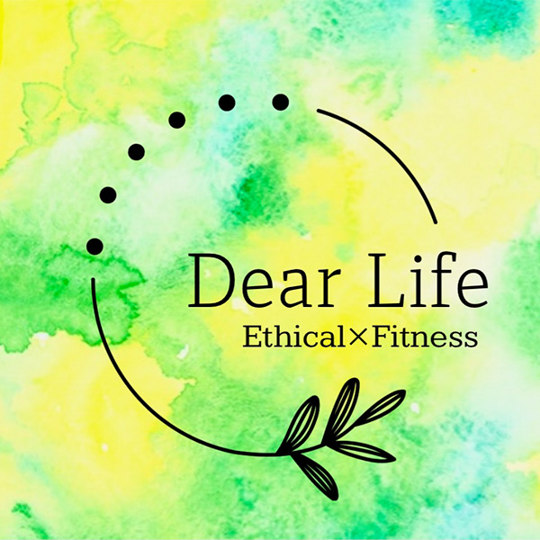 Dear Life -Ethical×Fitness-