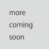 soon more comming soon